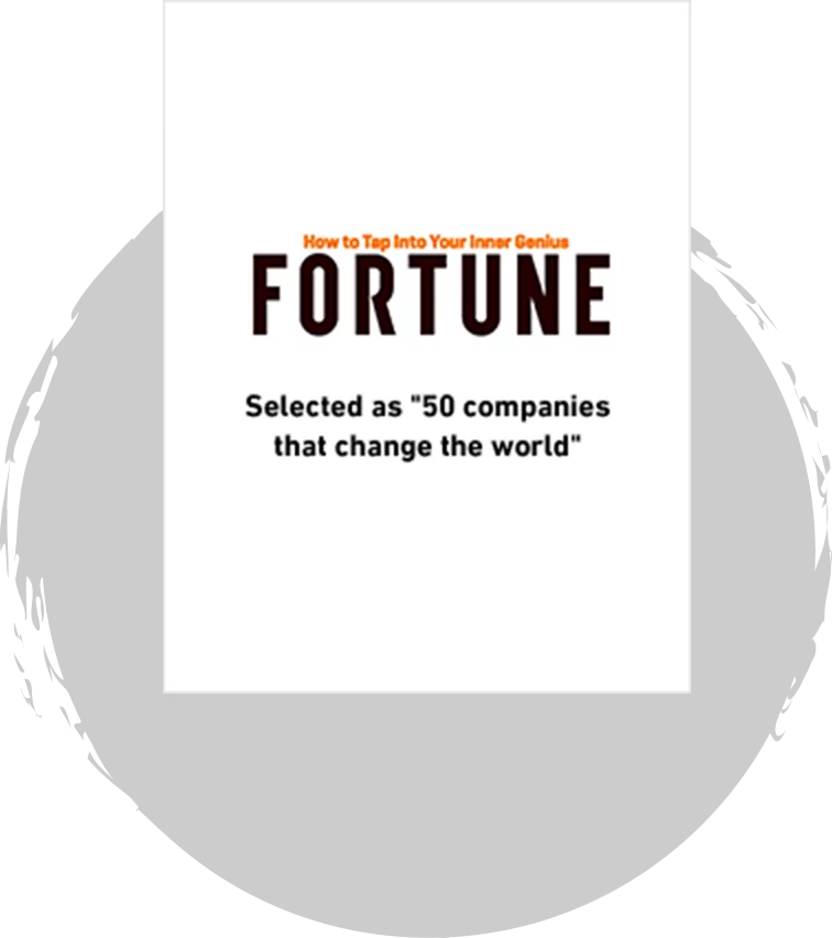 SELECTED TO BE ONE OF FORTUNE'S 50 COMPANIES THAT ARE CHANGING THE WORLD (SEPTEMBER 2016 ISSUE)